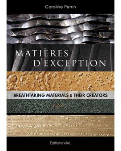 Matières d'exception - Breathtaking materials & their creators